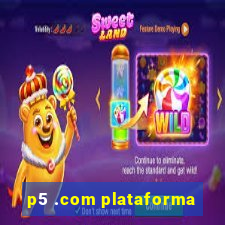 p5 .com plataforma